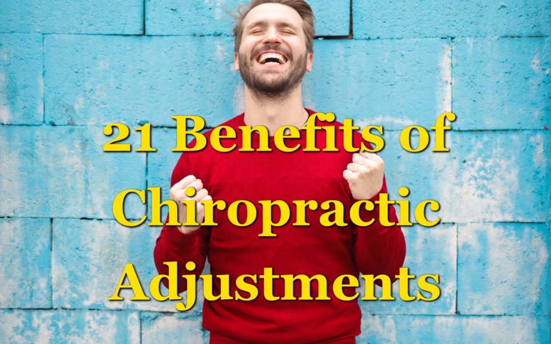 21 Benefits of Chiropractic Adjustments